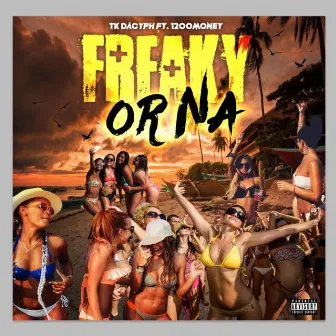 Freaky or Na by Tk DaCyph