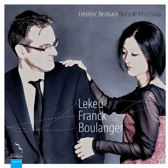 Lekeu / Franck / Boulanger by Frédéric Bednarz