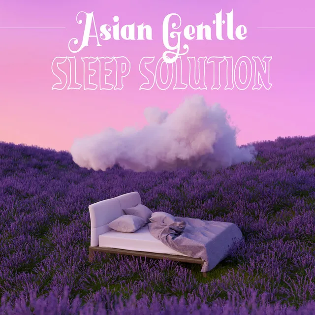 Asian Gentle Sleep Solution (Soothing and Relaxing Background Music for Good Sleep)