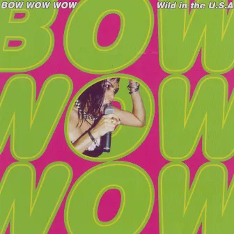 Wild In The U.S.A. by Bow Wow Wow