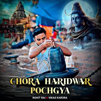 Chora Haridwar Pochgya by Vikas Karora