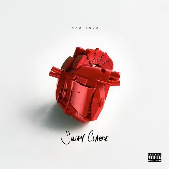 Bad Love by Sway Clarke