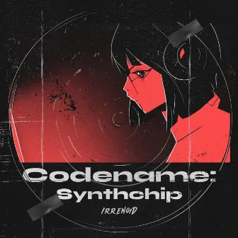 Codename: Synthchip by Irrenoid