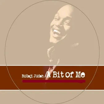 A Bit of Me by Bolaji Judah