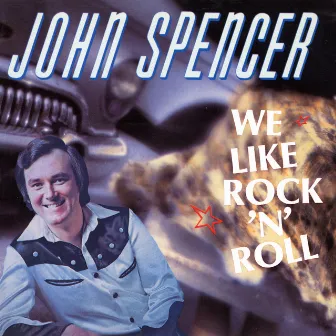 We Like Rock 'N' Roll by John Spencer