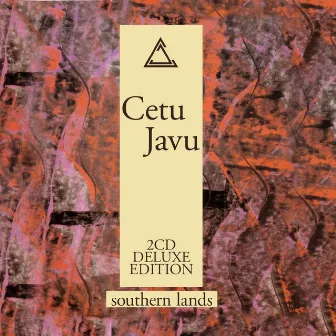 Southern Lands (Deluxe Edition) by Cetu Javu