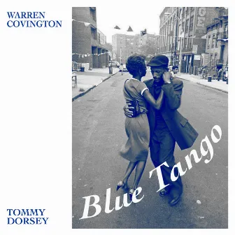 Warren Covington and the Tommy Dorsey Orchestra Blue Tango by Warren Covington