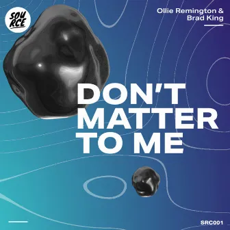 Don't Matter To Me by Ollie Remington