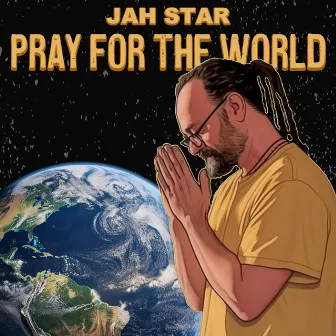 Pray For The World by Jah Star