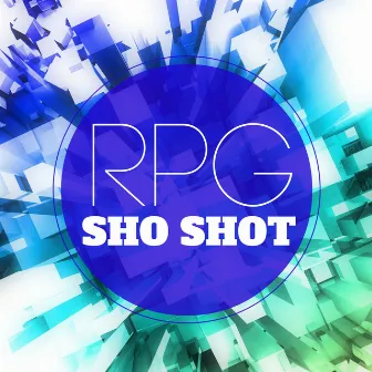 Sho Shot - Single by RPG