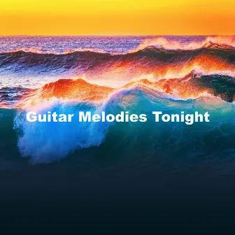 Guitar Melodies Tonight by Latin Guitar Trio