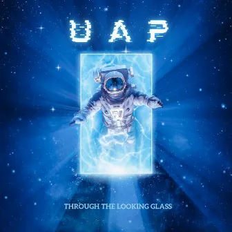 Through The Looking Glass by UAP