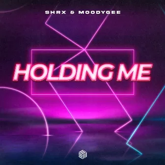 Holding Me by SHRX