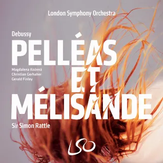 Debussy: Pelléas et Mélisande by Magdalena Kožená