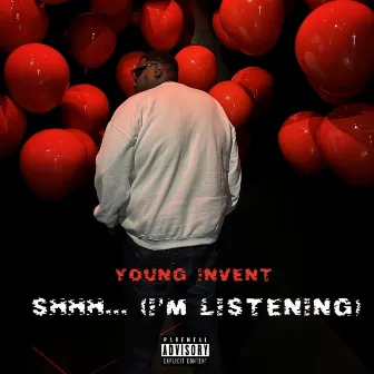 Shhh... (I'm Listening) by Young Invent