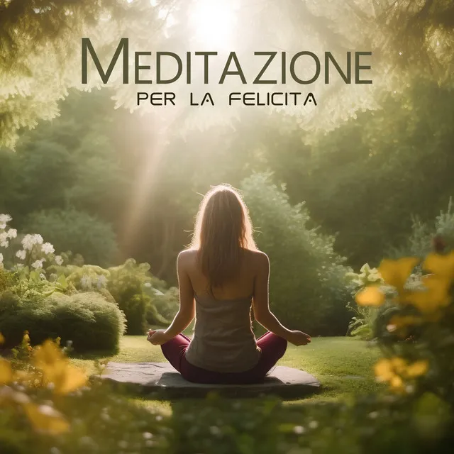 Meditazione per la felicità: Risveglio dell'anima in pace