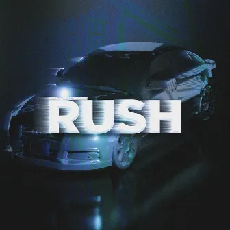 RUSH by El Drope