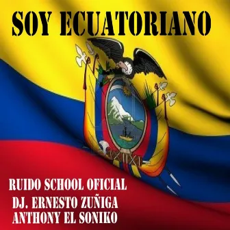 Soy Ecuatoriano by Anthony El Soniko