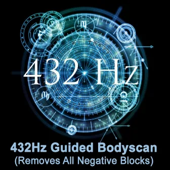 432Hz Guided Bodyscan (Removes All Negative Blocks) by 432Hz Healing Frequency