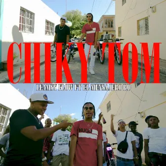 Chiky Tom by Leamsy Flow