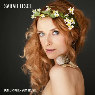 Den Einsamen zum Troste by Sarah Lesch