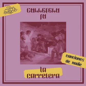 La Carretera by Canciones de Nadie