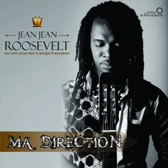 Ma direction by Jean Jean Roosevelt