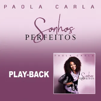 Sonhos Perfeitos (Playback) by Paola Carla