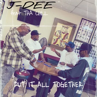 Put It All Together (feat. Tha Chill) by J-DEE