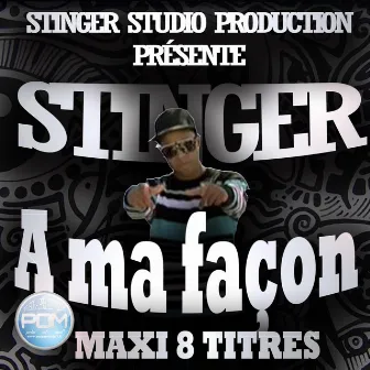 A ma façon (Maxi 8 Titres) by Stinger