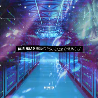 Bring You Back Online LP by Dub Head