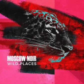 Wild Places by Moscow Noir