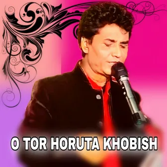 O TOR HORUTA KHOBISH by Bidhan Laskar