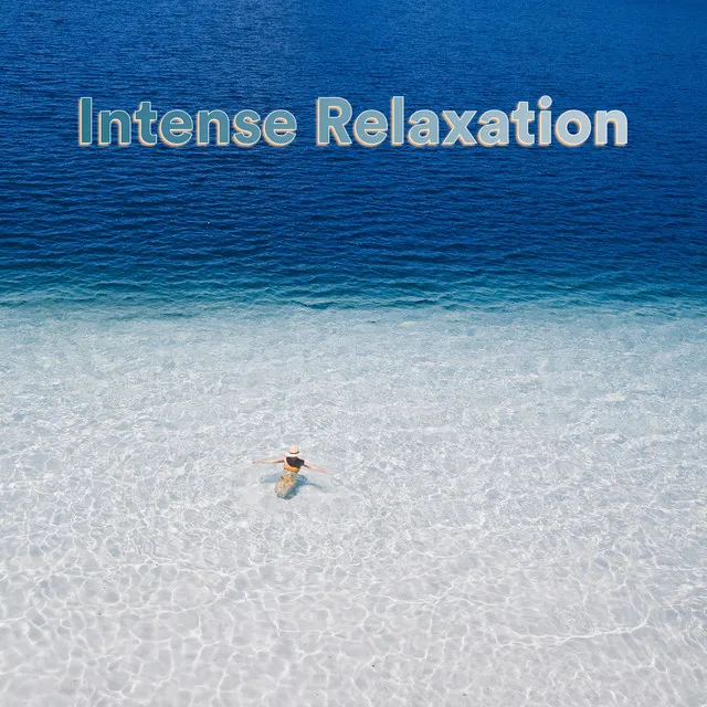 Intense Relaxation