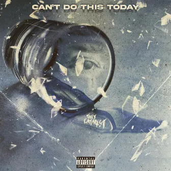 Cant Do This Today by Trey Catalyst