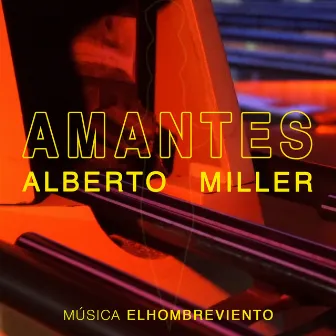 Amantes by Alberto Miller