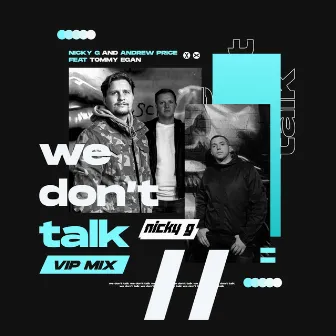 We Don't Talk (VIP Mix) by Nicky G