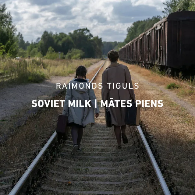 Soviet Milk | Mātes piens (Original Motion Picture Soundtrack)