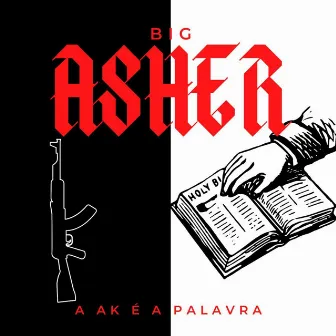 A Ak É a Palavra by Big Asher