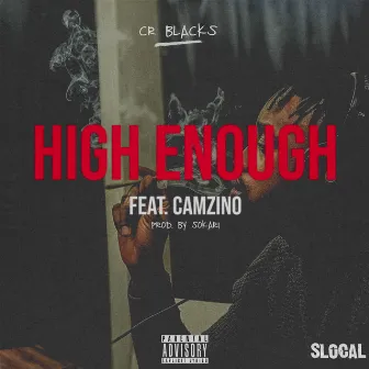 High Enough by CR BLACKS