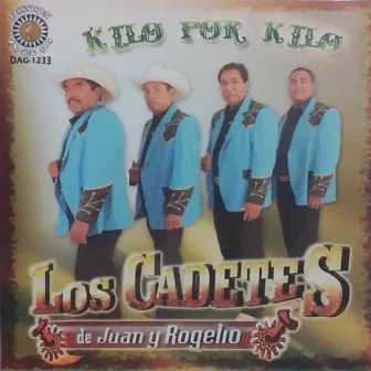 Kilo Por Kilo by Los Cadetes De Juan Y Rogelio