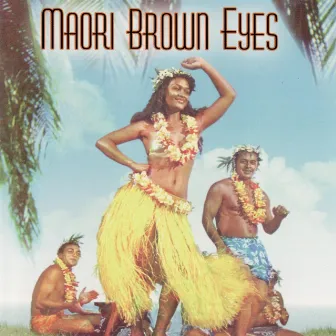 Maori Brown Eyes: Melodies From Maoriland by Daphne Walker