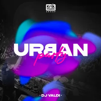 URBAN PARTY by DJ Valdi