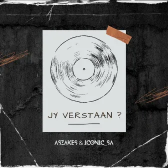 Jy Verstaan? (To Zan'ten, Royal Musiq, Mr Jazziq) by ASZaKes