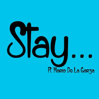 Stay by Jerry Rodriguez