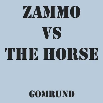 Zammo vs The Horse by Gomrund