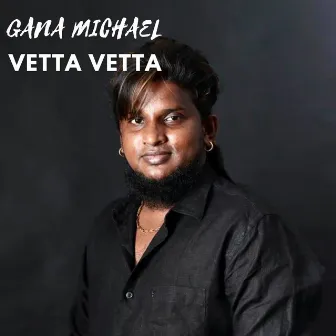 Vetta Vetta by Gana Michael