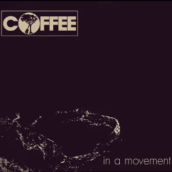 In a Movement by Coffee