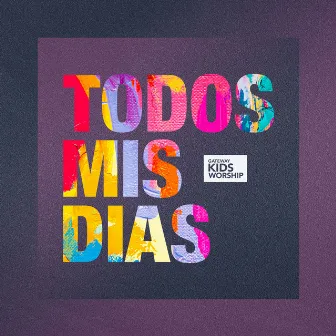 Todos Mis Días by Gateway Kids Worship