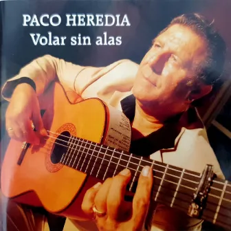 Volar Sin Alas by Paco Heredia